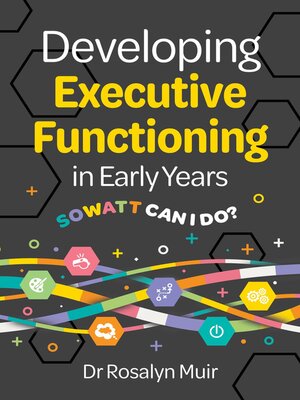 cover image of Developing Executive Functioning in the Early Years